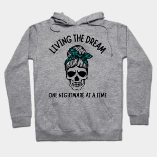 Living The Dream One Nightmare At A Time Hoodie